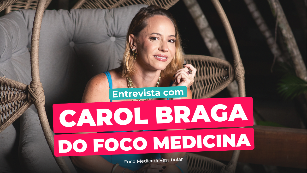 Confira entrevista com Carol Braga, do Foco Medicina