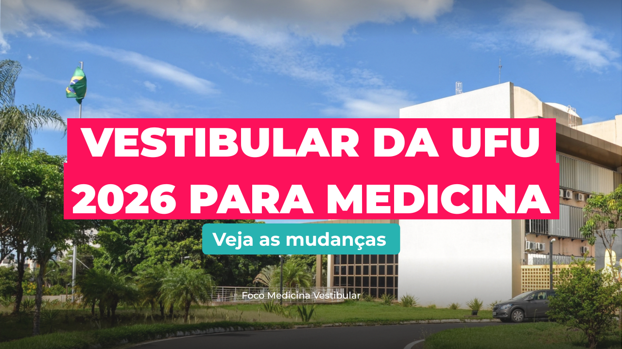 Vestibular da UFU 2026 para Medicina: veja as mudanças